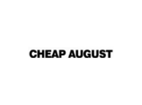 CHEAP AUGUST