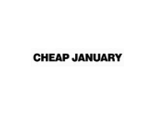 CHEAP JANUARY