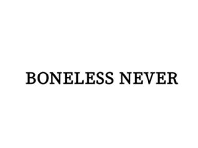 BONELESSNEVER