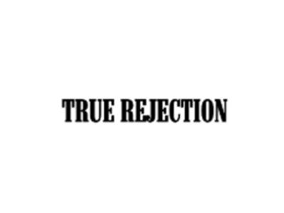 TRUE REJECTION    (真实信仰牛仔品牌)